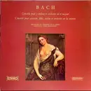 LP - Bach - Concerto Pour 3 Violons Et Orchestre En Ré Majeur / Concerto Pour Clavecin, Flute, Violon Et Orchestre En La Mineur