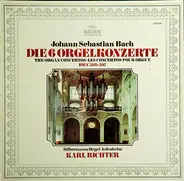 Johann Sebastian Bach , Karl Richter - Die 6 Orgelkonzerte, BWV 592-597