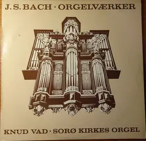 J. S. Bach - Orgelværker