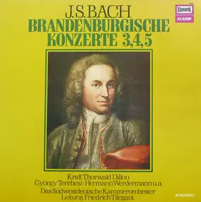 J. S. Bach - Brandenburgische Konzerte 3, 4, 5