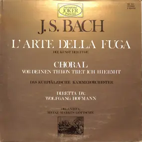 J. S. Bach - L´Arte Della Fuga / Choral "Vor Deinen Thron Tret Ich Hiermit"