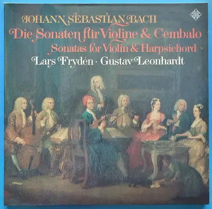 Johann Sebastian Bach - Die Sonaten Für Violine & Cembalo (Frydén / Leonhardt)