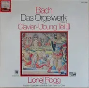 Bach / Lionel Rogg - Das Orgelwerk Folge 12 - Clavier-Übungen Teil III
