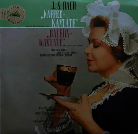 J. S. Bach - 'Kaffee-Kantate' (Schweigt Stille, Plaudert Nicht) / 'Bauern-Kantate' (Mer Hahn En Neue Oberkeet)