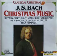 Johann Sebastian Bach , Ludwig Güttler , Thomanerchor , Neues Bachisches Collegium Musicum Leipzig - Christmas Music
