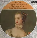 LP - Johann Sebastian Bach , Ludwig van Beethoven , The Hague Philharmonic Leitung Willem Van Otterloo , - Doppelkonzert D-Moll / Zwei Violinromanzen