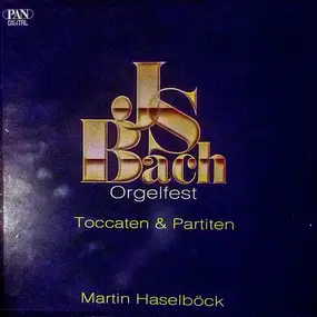 J. S. Bach - Orgelfest / Toccaten & Partiten