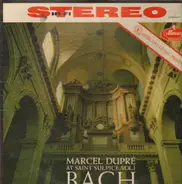 Johann Sebastian Bach , Marcel Dupré - Marcel Dupré At Saint-Sulpice Volume 1