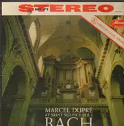 Johann Sebastian Bach , Marcel Dupré - Marcel Dupré At Saint-Sulpice Volume 1