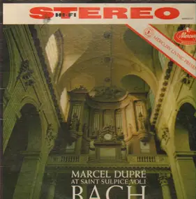 J. S. Bach - Marcel Dupré At Saint-Sulpice Volume 1