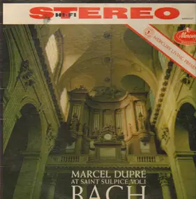 J. S. Bach - Marcel Dupré At Saint-Sulpice Volume 1