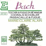Bach / Marie-Claire Alain - Toccata & Fugue En Ré Mineur, Chorals Schübler, Passacaille & Fugue (Œuvres Pour Orgue)