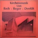 LP - Bach / Reger / Dvořák - Kirchenmusik Aus St. Norbert In Kaiserslautern