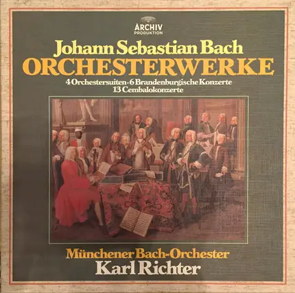 Bach - Orchesterwerke: 4 Orchestersuiten · 6 Brandenburgische Konzerte · 13 Cembalokonzerte