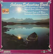 LP - Johann Sebastian Bach a.o. - Violin Concerto In E Major, Orchestral Suite In B Minor