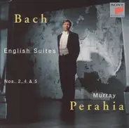 Johann Sebastian Bach , Murray Perahia - English Suites Nos. 2, 4 & 5