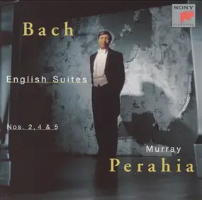 J. S. Bach - English Suites Nos. 2, 4 & 5