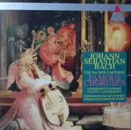Bach - The Sacred Cantatas - Famous Choruses