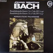 Johann Sebastian Bach , Norddeutsche Philharmonie - Brandenburgisches Konzert Nr. 1 F-dur, BWV 1046 / Brandenburgisches Konzert Nr. 2 F-dur, BWV 1047