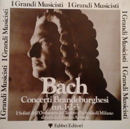 Bach - Concerti Brandeburghesi Nn. 1 - 2 - 3