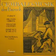 Bach / Gibbons / Couperin a.o. - Cembalo-Musik Des Barock