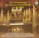 LP - Bach , Robert Schumann , Mendelssohn-Bartholdy & A. Guilmant - Die Schukeorgel Im Neuen Gewandhaus Zu Leipzig - yellow label, DMM