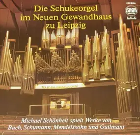 J. S. Bach - Die Schukeorgel Im Neuen Gewandhaus Zu Leipzig