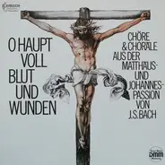 Bach - O Haupt Voll Blut Und Wunden (Chöre & Choräle Aus Der Matthäus- Und Johannespassion Von J.S. Bach)