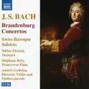 CD - Johann Sebastian Bach , Swiss Baroque Soloists , Niklas Eklund , Stéphane Réty , Andrés Gabetta - Brandenburg Concertos
