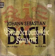 Johann Sebastian Bach , Stuttgarter Kammerorchester , Karl Münchinger - Brandenburgische Konzerte Nr. 1 F-Dur, Nr. 5 D-Dur