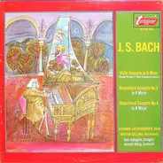 J.S. Bach - Susanne Lautenbacher , Martin Galling - Violin Concerto In G Minor / Harpsichord Concerto No. 5 In F Minor / Harpsichord Concerto No. 4 In