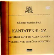 Bach - Jauchzet Gott In Allen Landen / Weichet Nur, Betrübte Schatten