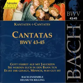 J. S. Bach - Cantatas BWV 43-45