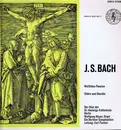 LP - Johann Sebastian Bach / Chor Der St. Hedwigs-Kathedrale Berlin , Karl Forster - Matthäus Passion - Chöre Und Choräle
