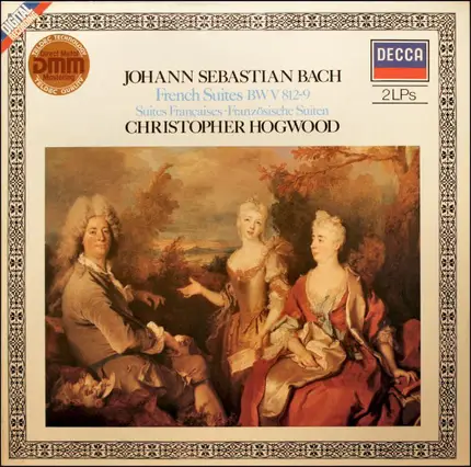 Johann Sebastian Bach / Christopher Hogwood - French Suites BWV 812 - 819