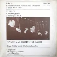 Bach / Vivaldi - Konzert Für Zwei Violinen Und Orchester D-Moll BWV 1043 / Concerto Grosso A-moll Op. 3 Nr. 8