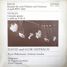 J. S. Bach - Konzert Für Zwei Violinen Und Orchester D-Moll BWV 1043 / Concerto Grosso A-moll Op. 3 Nr. 8