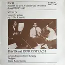 LP - Johann Sebastian Bach / Antonio Vivaldi , David Oistrach Und Igor Oistrach , Gewandhausorchester Le - Konzert Für Zwei Violinen Und Orchester D-Moll BWV 1043 / Concerto Grosso Op. 3 Nr. 8 A-Moll