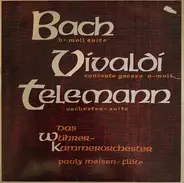Johann Sebastian Bach / Antonio Vivaldi / Georg Philipp Telemann - Das Wührer-Kammerorchester , Pau - H-Moll Suite / Concerto Grosso A-moll / Orchester-Suite