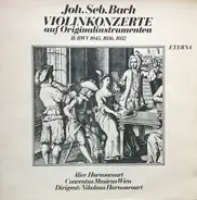 Bach - Violinkonzerte Auf Originalinstrumenten II: BWV 1045, 1056, 1052