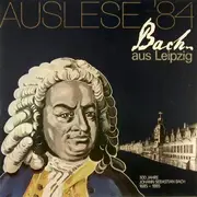 LP - Johann Sebastian Bach - Auslese '84 Bach Aus Leipzig