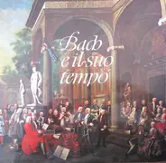 Johann Sebastian Bach - Bach E Il Suo Tempo