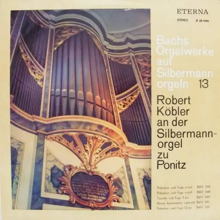 Bach/ Robert Köbler - Bachs Orgelwerke Auf Silbermannorgeln 13