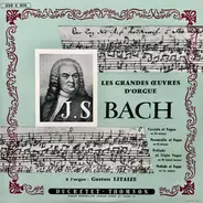 Bach - Les Grandes Oeuvres D'Orgue