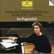 CD - Bach / Scarlatti / Ivo Pogorelich - Englische Suiten 2 & 3 / 4 Sonaten
