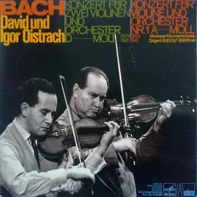 J. S. Bach - Konzert Für Zwei Violinen Und Orchester D Moll BWV 1043 / Konzert Für Violine Und Orchester Nr. 1 A