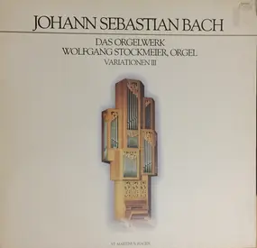 J. S. Bach - Das Orgelwerk Orgel Variationen III