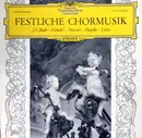 10'' - Johann Sebastian Bach, Händel, Mozart, a.o. - Festliche Chormusik