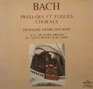 Bach / François-Henri Houbart - Préludes Et  Fugues Chorals