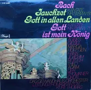 Johann Sebastian Bach - Kantate Nr. 51 'Jauchzet Gott in Allen Landen' / Nr. 71 ' Gott Ist Mein König'